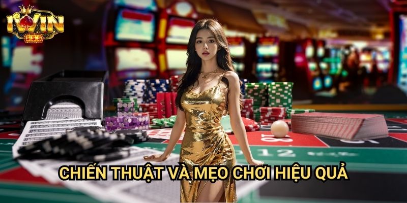 Chiến Thuật Và Mẹo Chơi Hiệu Quả