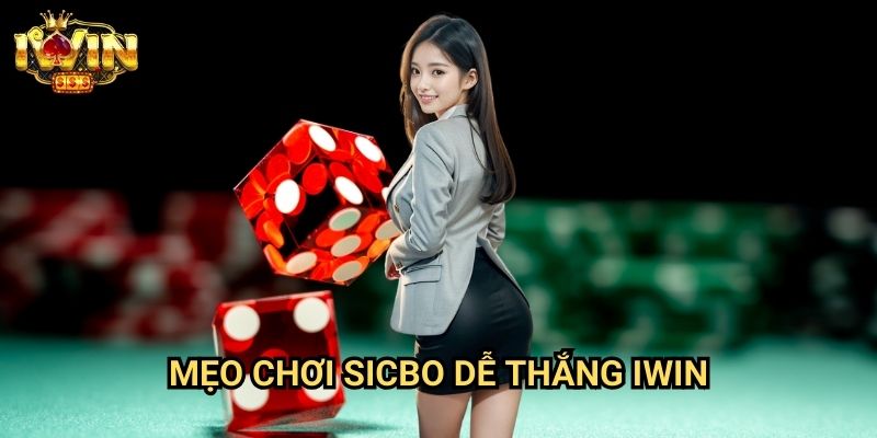 Mẹo chơi Sicbo dễ thắng Iwin: Bí quyết chiến thắng tại trò chơi xúc xắc hấp dẫn