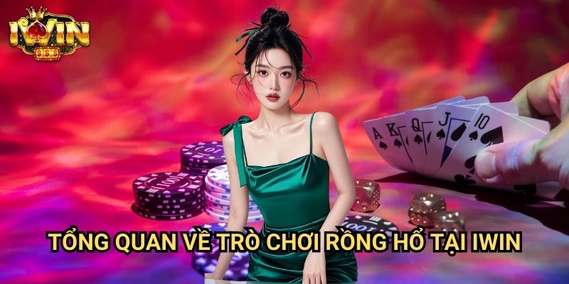 Tổng quan về trò chơi rồng hổ tại Iwin